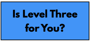 Read more about the article Do you need LEVEL THREE?