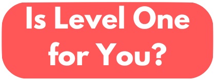 You are currently viewing Do you need LEVEL ONE?