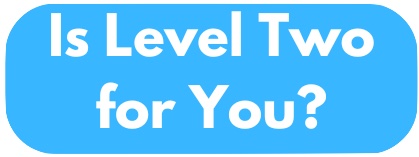 You are currently viewing Do you need LEVEL TWO?